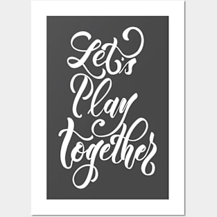 Let's Play Together White Posters and Art